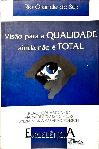 Rio Grande do Sul: Visão para a Qualidade Ainda Não É Total