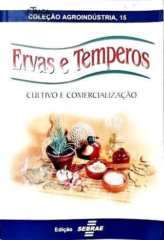 Ervas e Temperos - Cultivo e Comercialização