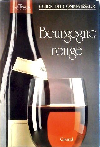 Guide Du Connaisseur - Bourgogne Rouge