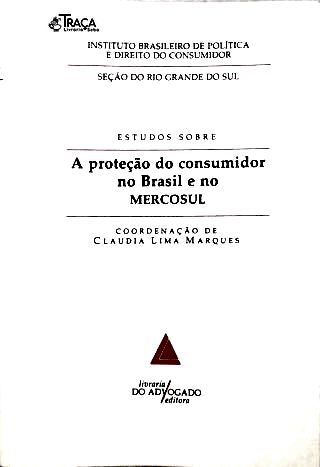 Estudos Sobre a Proteção do Consumidor No Brasil e No Mercosul
