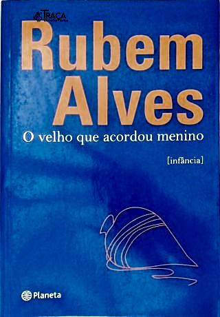 O Velho Que Acordou Menino