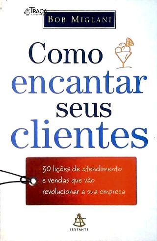 Como Encantar Seus Clientes