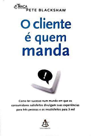 O Cliente É Quem Manda