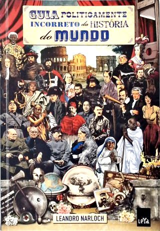 Guia Politicamente Incorreto da História do Mundo