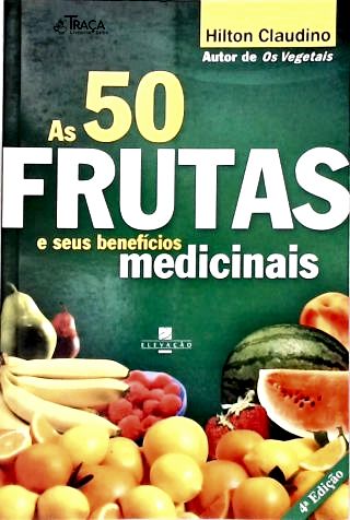 As 50 Frutas e Seus Benefícios Medicinais