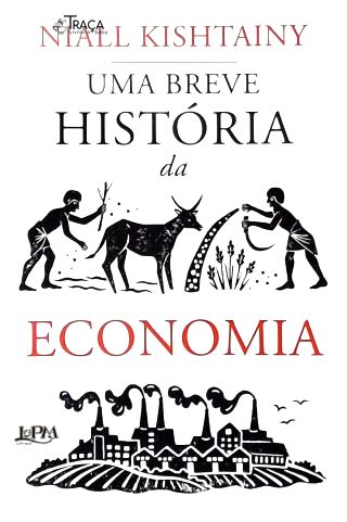 Uma Breve História da Economia