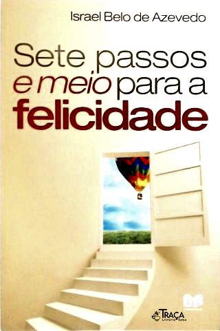 Sete Passos e Meio para a Felicidade