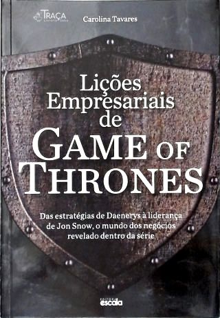 Lições Empresariais de Game Of Thrones