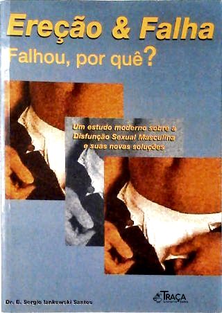Ereção e Falha: Falhou, por Quê?