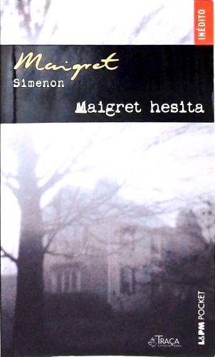 Maigret Hesita