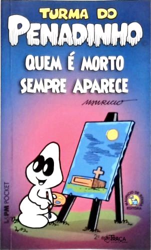 Turma do Penadinho: Quem É Morto Sempre Aparece