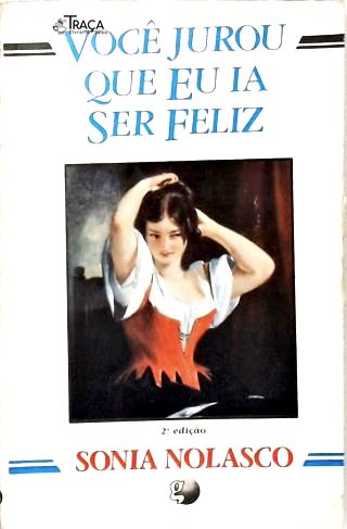 Você Jurou Que Eu Ia Ser Feliz