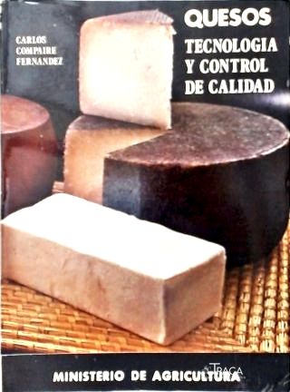 Quesos: Tecnologia Y Control de Calidad