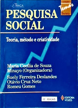 Pesquisa Social - Teoria, Método e Criatividade