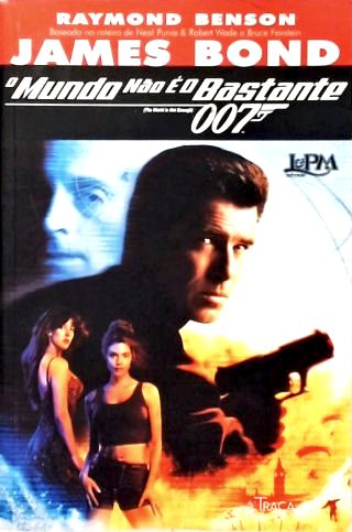 James Bond: o Mundo Não É o Bastante
