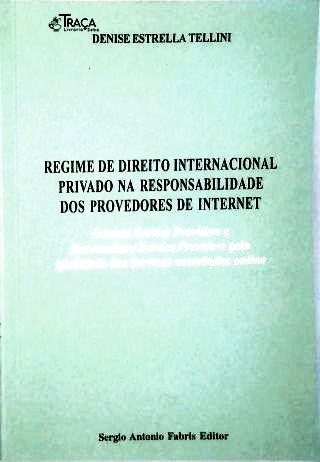 Regime de Direito Internacional Privado Na Responsabilidade dos Provedores de Internet