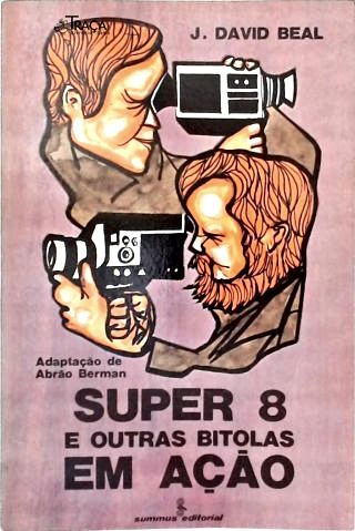 Super 8 e Outras Bitolas em Ação