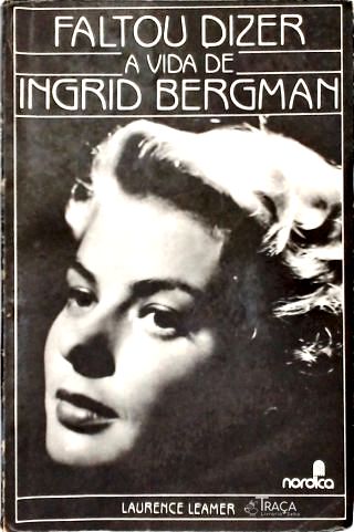 Faltou Dizer a Vida Ingrid Bergman