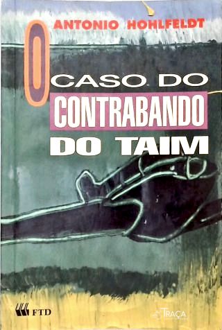 O Caso do Contrabando do Taim