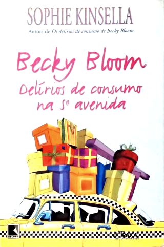 Becky Bloom: Delírios de Consumo Na 5ª Avenida