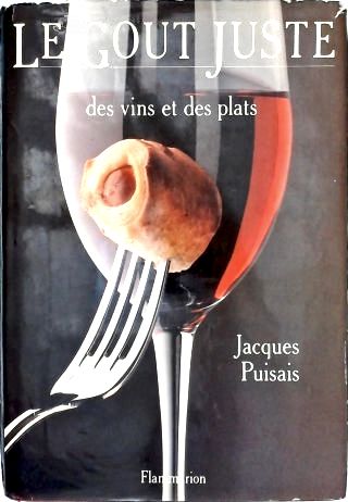 Le Gout Just Des Vins Et Des Plats