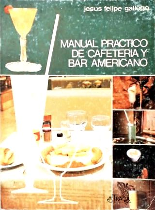 Manual Practico de Cafetería Y Bar Americano