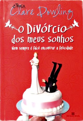 O Divórcio dos Meus Sonhos