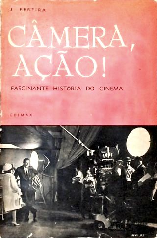 Câmera, Ação! Fascinante História do Cinema