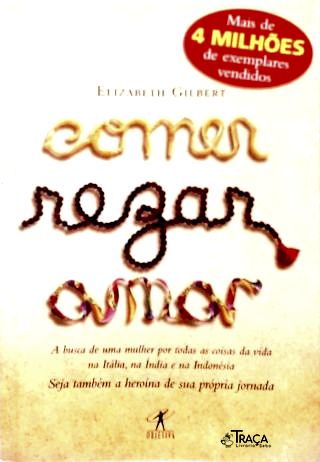 Comer, Rezar, Amar