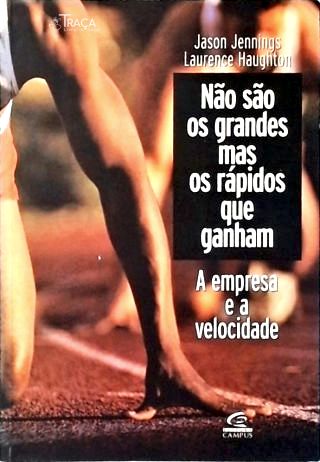 Não São os Grandes, Mas os Rápidos Que Ganham