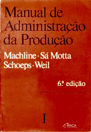 Manual de Administração da Produção - Vol. 1