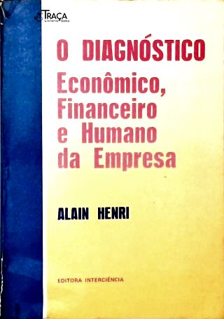 O Diagnóstico Econômico ,financeiro e Humano da Empresa