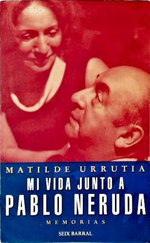 Mi Vida Junto a Pablo Neruda