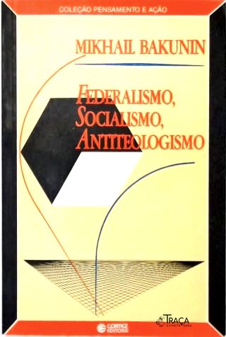 Federalismo, Socialismo, Antiteologia