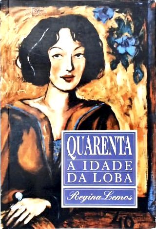 Quarenta: a Idade da Loba
