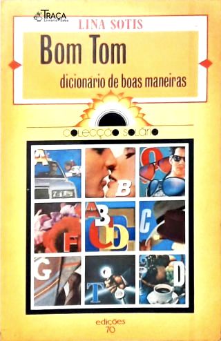Bom Tom: Dicionário de Boa Maneiras