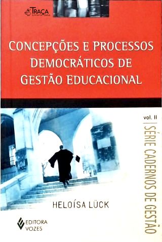 Concepções e Processos Democráticos de Gestão Educacional