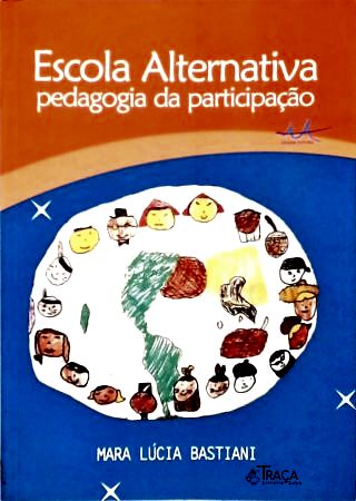 Escola Alternativa: Pedagogia da Participação