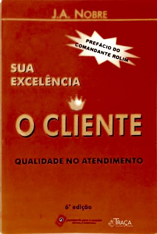 Sua Excelência, o Cliente