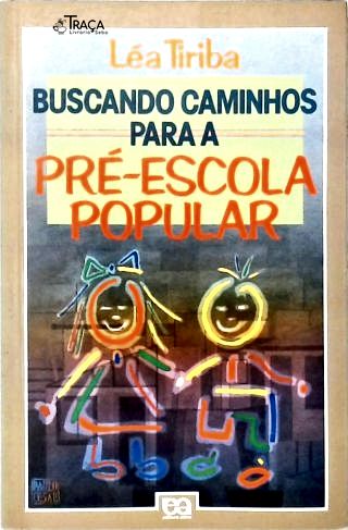 Buscando os Caminhos para a Pré-escola Popular