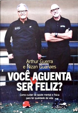 Você Aguenta Ser Feliz?