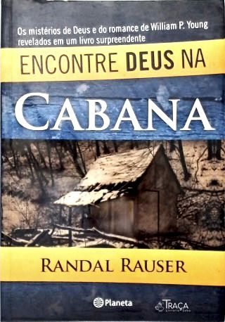 Encontre Deus Na Cabana