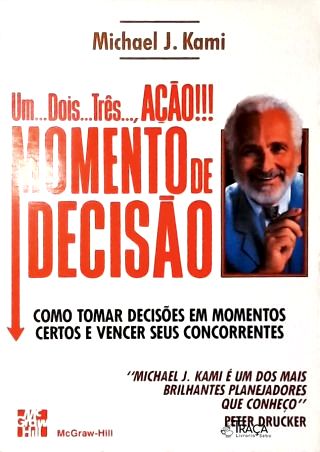 Um... Dois... Três... , Acão!!! Momento de Decisão