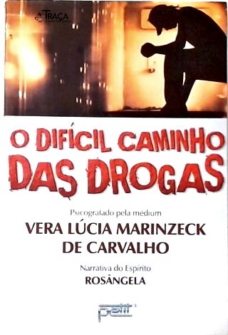 O Dificil Caminho das Drogas
