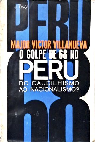 O Golpe de 68 No Peru: do Caudilhismo Ao Nacionalismo