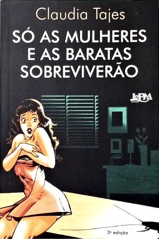 Só as Mulheres e as Baratas Sobreviverão