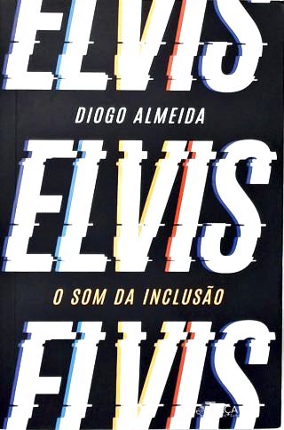 Elvis: o Som da Inclusão