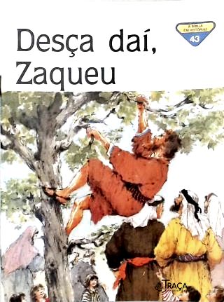 Desça Daí, Zaqueu