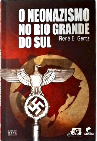 O Neonazismo No Rio Grande do Sul
