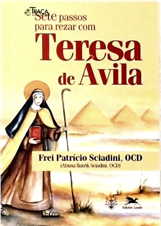 Sete Passos para Rezar com Santa Teresa de Ávila